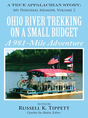 cover image of Ohio River Trekking on a Small Budget a 981-Mile Adventure: a True Appalachian Story: My Personal Memoir